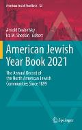 American Jewish Year Book 2021: The Annual Record of the North American Jewish Communities Since 1899
