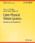 Cyber-Physical Vehicle Systems: Methodology and Applications