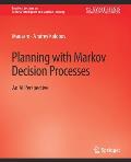 Planning with Markov Decision Processes: An AI Perspective