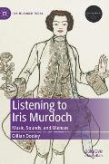 Listening to Iris Murdoch: Music, Sounds, and Silences
