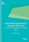Interactional Approach to Cinematic Discourse: How Do Woody Allen's Characters Talk?