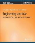 Engineering and War: Militarism, Ethics, Institutions, Alternatives