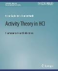 Activity Theory in Hci: Fundamentals and Reflections
