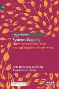 Systems Mapping: How to Build and Use Causal Models of Systems