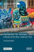 Kantianism for Animals: A Radical Kantian Animal Ethic