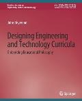 Designing Engineering and Technology Curricula: Embedding Educational Philosophy