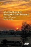 An Archival Journey Through the Qatar Peninsula: Elusive and Precarious