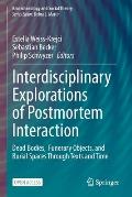 Interdisciplinary Explorations of Postmortem Interaction: Dead Bodies, Funerary Objects, and Burial Spaces Through Texts and Time