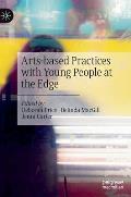 Arts-Based Practices with Young People at the Edge