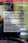 Managerial Cultures in UK Further and Vocational Education: Transforming Techno-Rationalism Into Collaboration