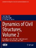 Dynamics of Civil Structures, Volume 2: Proceedings of the 40th Imac, a Conference and Exposition on Structural Dynamics 2022
