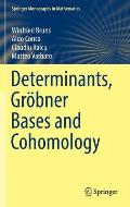 Determinants, Gr?bner Bases and Cohomology