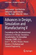 Advances in Design, Simulation and Manufacturing V: Proceedings of the 5th International Conference on Design, Simulation, Manufacturing: The Innovati