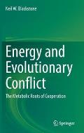 Energy and Evolutionary Conflict: The Metabolic Roots of Cooperation