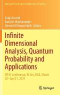 Infinite Dimensional Analysis, Quantum Probability and Applications: Qp41 Conference, Al Ain, Uae, March 28-April 1, 2021