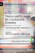 Visions and Strategies for a Sustainable Economy: Theoretical and Policy Alternatives