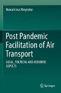 Post Pandemic Facilitation of Air Transport: Legal, Political and Economic Aspects
