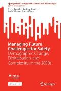 Managing Future Challenges for Safety: Demographic Change, Digitalisation and Complexity in the 2030s