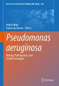 Pseudomonas Aeruginosa: Biology, Pathogenesis and Control Strategies