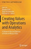 Creating Values with Operations and Analytics: A Tribute to the Contributions of Professor Morris Cohen