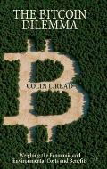 The Bitcoin Dilemma: Weighing the Economic and Environmental Costs and Benefits
