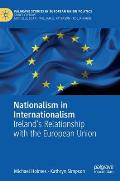 Nationalism in Internationalism: Ireland's Relationship with the European Union