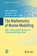 The Mathematics of Marine Modelling: Water, Solute and Particle Dynamics in Estuaries and Shallow Seas
