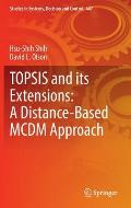 Topsis and Its Extensions: A Distance-Based MCDM Approach