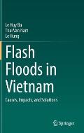 Flash Floods in Vietnam: Causes, Impacts, and Solutions