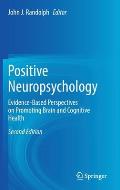Positive Neuropsychology: Evidence-Based Perspectives on Promoting Brain and Cognitive Health