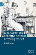 Jane Austen and Reflective Selfhood: Rereading the Self