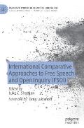 International Comparative Approaches to Free Speech and Open Inquiry (Fsoi)