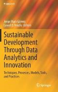 Sustainable Development Through Data Analytics and Innovation: Techniques, Processes, Models, Tools, and Practices