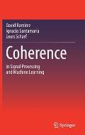 Coherence: In Signal Processing and Machine Learning