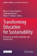 Transforming Education for Sustainability: Discourses on Justice, Inclusion, and Authenticity