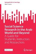 Social Science Research in the Arab World and Beyond: A Guide for Students, Instructors and Researchers