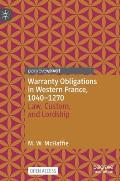 Warranty Obligations in Western France, 1040-1270: Law, Custom, and Lordship