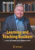 Learning and Teaching Business: Lessons and Insights from a Lifetime of Work
