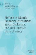 Fintech in Islamic Financial Institutions: Scope, Challenges, and Implications in Islamic Finance