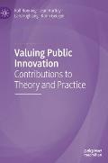 Valuing Public Innovation: Contributions to Theory and Practice