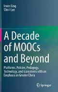 A Decade of Moocs and Beyond: Platforms, Policies, Pedagogy, Technology, and Ecosystems with an Emphasis on Greater China