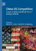 China-Us Competition: Impact on Small and Middle Powers' Strategic Choices
