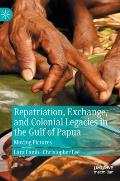 Repatriation, Exchange, and Colonial Legacies in the Gulf of Papua: Moving Pictures