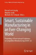 Smart, Sustainable Manufacturing in an Ever-Changing World: Proceedings of International Conference on Competitive Manufacturing (Coma '22)