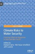 Climate Risks to Water Security: Framing Effective Response in Asia and the Pacific