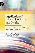 Legalization of International Law and Politics: Multi-Level Governance of Human Rights and Aggression