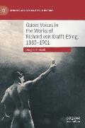 Queer Voices in the Works of Richard Von Krafft-Ebing, 1883-1901