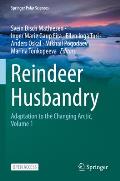 Reindeer Husbandry: Adaptation to the Changing Arctic, Volume 1