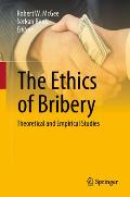 The Ethics of Bribery: Theoretical and Empirical Studies