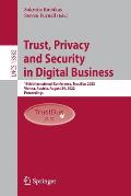 Trust, Privacy and Security in Digital Business: 19th International Conference, Trustbus 2022, Vienna, Austria, August 24, 2022, Proceedings